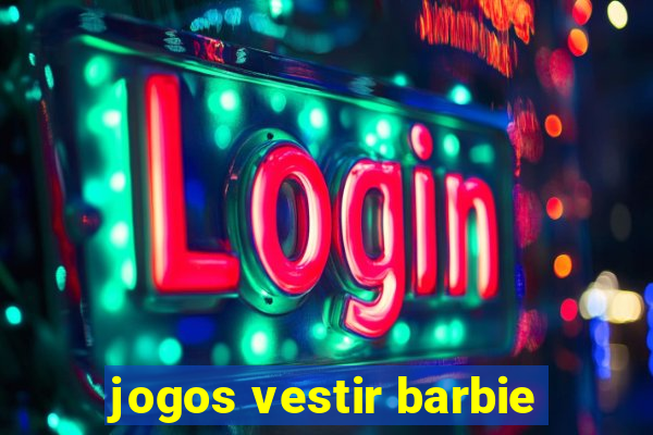 jogos vestir barbie